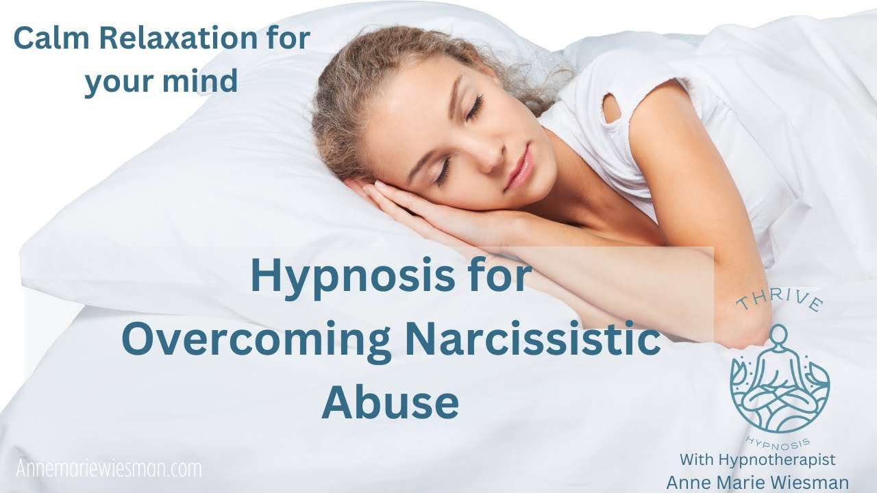 Sleep Hypnosis for Overcoming Narcissistic Abuse - Anne Marie Wiesman